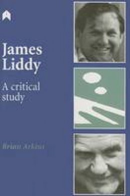 Brian Arkins - James Liddy: A Critical Study - 9781903631072 - 9781903631072