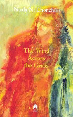 Nuala Ni Chonchuir - The Wind Across The Grass - 9781903631461 - 9781903631461