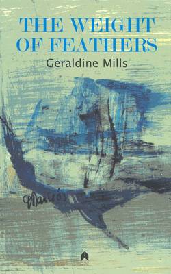 Geraldine Mills - The Weight of Feathers - 9781903631584 - 9781903631584