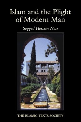 Seyyed Hossein Nasr - Islam and the Plight of Modern Man - 9781903682043 - V9781903682043