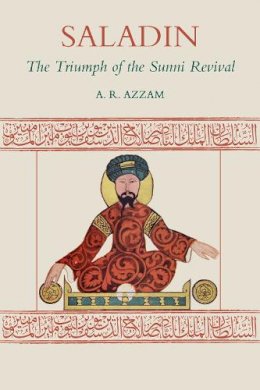 Abdul Rahman Azzam - Saladin: The Triumph of the Sunni Revival - 9781903682876 - V9781903682876