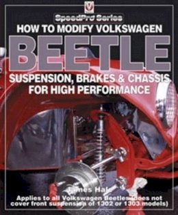 James Hale - How To Modify Volkswagen Beetle Chassis, Suspension & Brakes (SpeedPro Series) - 9781903706992 - V9781903706992