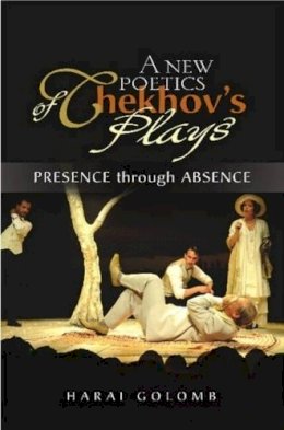 Harai Golomb - New Poetics of Chekhov's Major Plays - 9781903900475 - V9781903900475