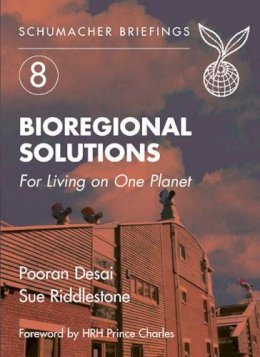 Pooran Desai - Bioregional Solutions: For Living on One Planet: 08 (Schumacher Briefings) - 9781903998076 - KCW0013050