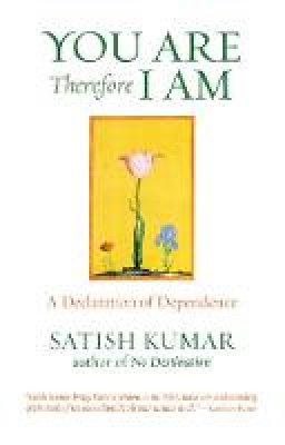 Satish Kumar - You are Therefore I am - 9781903998182 - V9781903998182