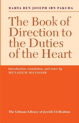 Menahem Mansoor - The Book of Direction to the Duties of the Heart (The Littman Library of Jewish Civilization) - 9781904113232 - V9781904113232