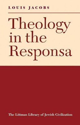 Louis Jacobs - Theology in the Responsa - 9781904113270 - V9781904113270 Louis Jacobs - Theology in the Responsa - 9781904113270 - V9781904113270