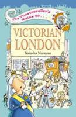 Natasha Narayan - The Timetraveller's Guide to Victorian London - 9781904153115 - V9781904153115