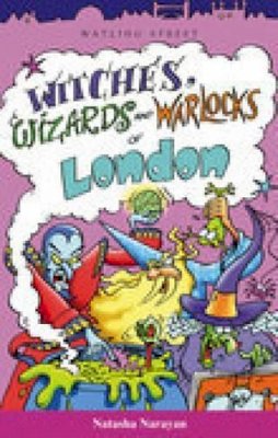Natasha Narayan - Witches, Wizards and Warlocks of London - 9781904153122 - V9781904153122