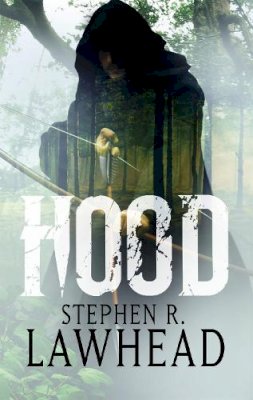 Stephen R. Lawhead - Hood: King Raven Trilogy, Volume 1 - 9781904233718 - KLN0016975