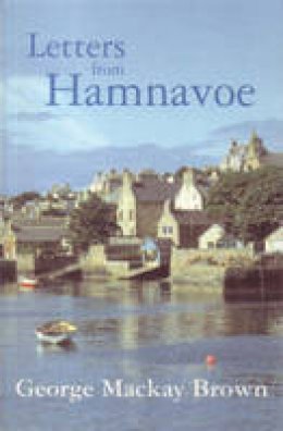 George Mackay Brown - Letters from Hamnavoe - 9781904246015 - V9781904246015