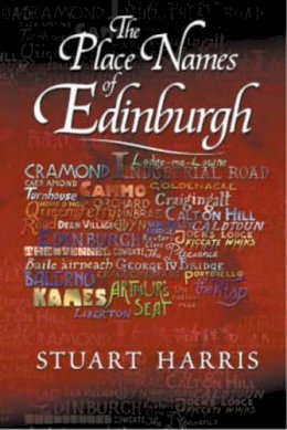 Stuart Harris - The Place Names of Edinburgh - 9781904246060 - V9781904246060