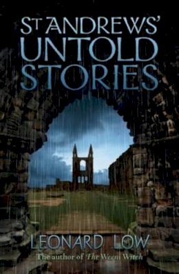 Leonard Low - St Andrews' Untold Stories - 9781904246442 - V9781904246442
