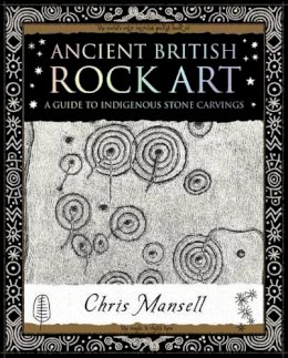 Chris Mansell - Ancient British Rock Art - 9781904263562 - V9781904263562