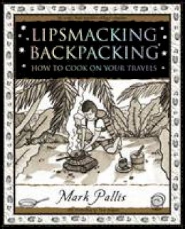 Mark Pallis - Lipsmacking Backpacking - 9781904263579 - V9781904263579