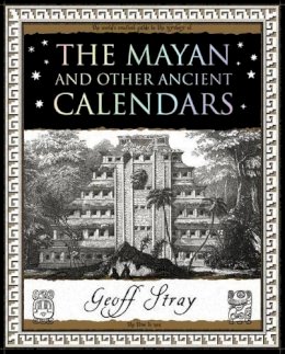 Geoff Stray - The Mayan and Other Ancient Calendars - 9781904263609 - V9781904263609