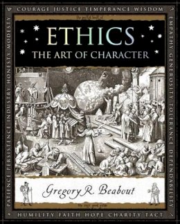 Gregory Beabout - Ethics: The Art of Character (Wooden Books) - 9781904263937 - V9781904263937