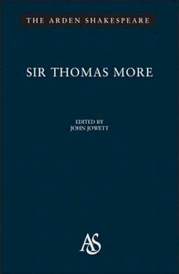 William Shakespeare - Sir Thomas More: Third Series (Arden Shakespeare Third) - 9781904271475 - V9781904271475