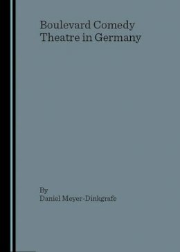 Daniel Meyer-Dinkgrafe - Boulevard Comedy Theatre in Germany - 9781904303480 - V9781904303480