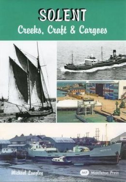 Langley Michael - Solent - Creeks, Craft and Cargoes - 9781904474524 - V9781904474524