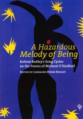 Seoirse Bodley - A Hazardous Melody of Being - 9781904505310 - 9781904505310