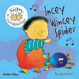 Annie Kubler - Incey Wincey Spider (Sign & Sing Along) - 9781904550037 - V9781904550037