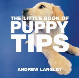 Andrew Langley - The Little Book of Puppy Tips - 9781904573623 - V9781904573623