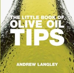 Andrew Langley - The Little Book of Olive Oil Tips - 9781904573913 - V9781904573913