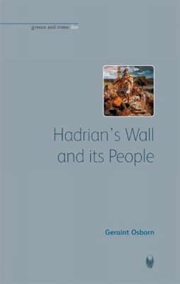 Geraint Osborn - Hadrian's Wall and Its People - 9781904675198 - V9781904675198