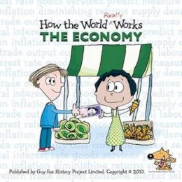 Guy Fox - How the World Really Works: the Economy - 9781904711223 - V9781904711223