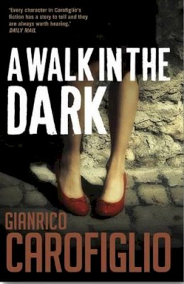 Gianrico Carofiglio - A Walk in the Dark (Guido Guerrieri) - 9781904738534 - V9781904738534