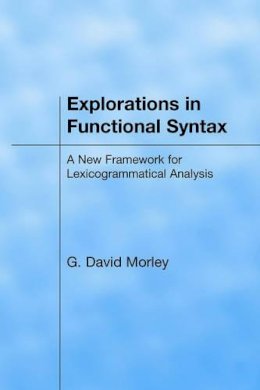 George David Morley - Explorations in Functional Syntax - 9781904768005 - V9781904768005