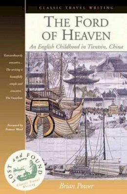 Brian Power - The Ford of Heaven: A Cosmopolitan Childhood in Tientsin, China - 9781904955016 - V9781904955016