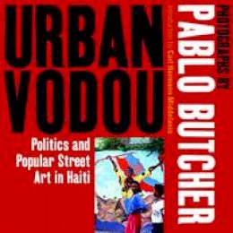 Pablo Butcher - Urban Vodou: Politics and Popular Street Art in Haiti - 9781904955603 - V9781904955603