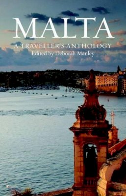 Deborah Manley (Ed.) - Malta: A Traveller's Anthology - 9781904955702 - V9781904955702