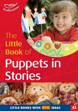 Sally Featherstone - Little Book of Puppets in Stories (Little Books) - 9781905019335 - V9781905019335