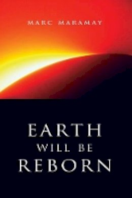 Marc Maramay - Earth Will be Reborn - 9781905047802 - V9781905047802
