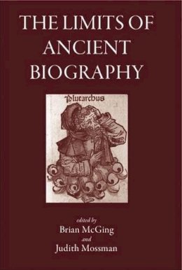 B. C. Mcging - The Limits of Ancient Biography - 9781905125128 - V9781905125128