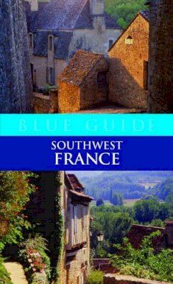 Delia Gray-Durant - Blue Guide Southwest France - 9781905131136 - 9781905131136
