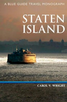 Carol V. Wright - Staten Island: A Blue Guide Travel Monograph - 9781905131563 - V9781905131563