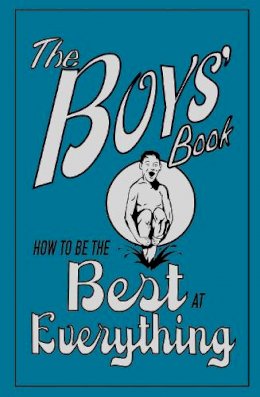 Guy Macdonald - THE BOYS' BOOK: HOW TO BE THE BEST AT EVERYTHING - 9781905158645 - KDK0009216