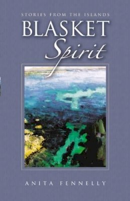 Anita Fennelly - Blasket Spirit: Stories from the Islands - 9781905172900 - V9781905172900