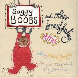 Valerie Finigan - Saggy Boobs and Other Breastfeeding Myths - 9781905177233 - V9781905177233