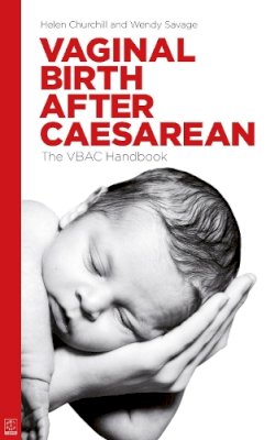 Helen Churchill - Vaginal Birth After Caesarean: The VBAC Handbook - 9781905177240 - V9781905177240