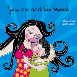Monica Calaf - You, Me and The Breast - 9781905177523 - V9781905177523