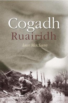 Iain Maclean - Cogadh Ruaridh (Gaelic) (Scots Gaelic Edition) - 9781905207305 - V9781905207305