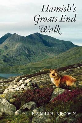 Hamish Brown - Hamish's Groats End Walk: One man and his dog on a hill route through Britain and Ireland - 9781905207596 - V9781905207596