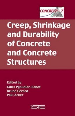 Pijaudier-Cabot - Creep, Shrinkage and Durability of Concrete and Concrete Structures - 9781905209507 - V9781905209507