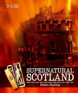 Eileen Dunlop - Supernatural Scotland - 9781905267361 - V9781905267361 Eileen Dunlop - Supernatural Scotland - 9781905267361 - V9781905267361