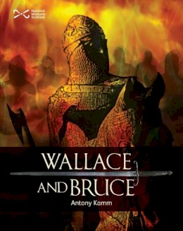 Antony Kamm - Wallace & Bruce: Two Scottish Heroes (Scottie Books) - 9781905267927 - V9781905267927
